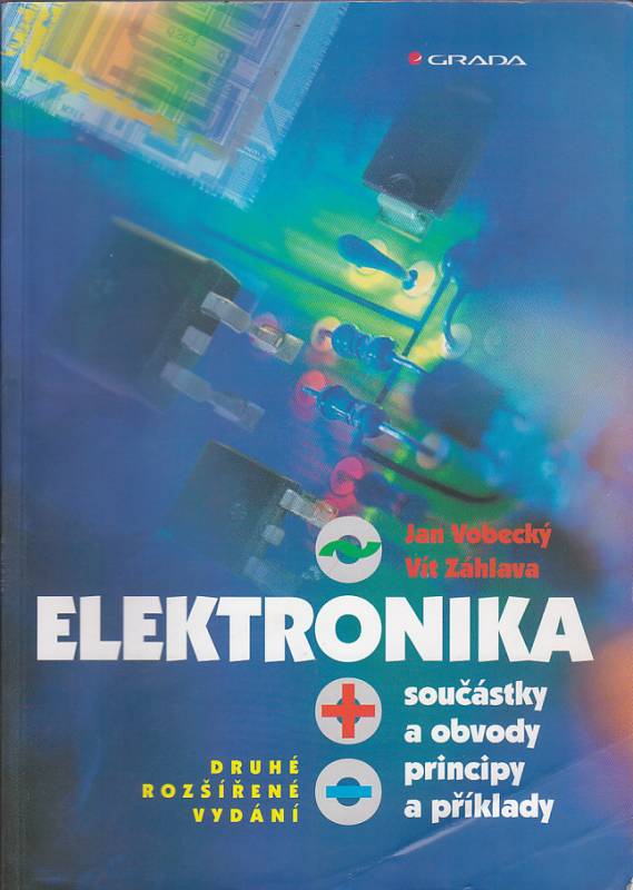 Elektronika - součástky a obvody, principy a příklady Grada